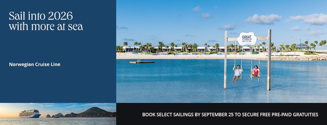Sail into 2026 with more at sea, Norwegian Cruise Line, Book select sailings by September 25 to secure free pre-paid gratuities