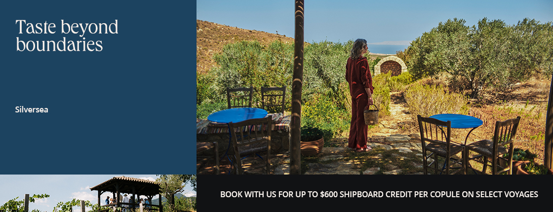 Taste beyond boundaries with Silversea. Book with us to enjoy up to $600 shipboard credit on select voyages.